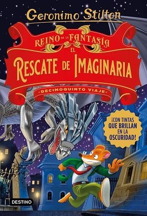 RESCATE DE IMAGINARIA, EL . DECIMOQUINTO VIAJE REINO DE LA FANTASÍA | 9788408260547 | STILTON, GERONIMO | Llibreria La Gralla | Librería online de Granollers