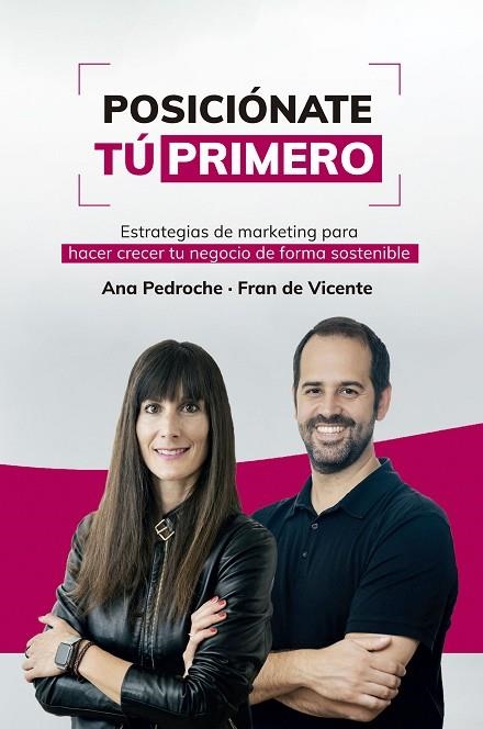 POSICIÓNATE TÚ PRIMERO | 9788498755435 | PEDROCHE , ANA; DE VICENTE, FRAN | Llibreria La Gralla | Librería online de Granollers