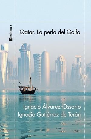 QATAR. LA PERLA DEL GOLFO | 9788411001106 | ÁLVAREZ-OSSORIO, IGNACIO ;  GUTIÉRREZ DE TERÁN, IGNACIO | Llibreria La Gralla | Librería online de Granollers