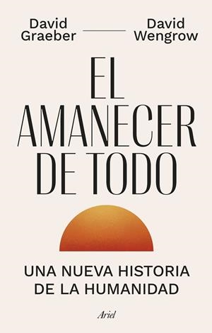 AMANECER DE TODO, EL | 9788434435728 | GRAEBER, DAVID ;  WENGROW, DAVID | Llibreria La Gralla | Librería online de Granollers
