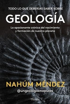 TODO LO QUE HAY QUE SABER SOBRE GEOLOGÍA | 9788418965418 | MÉNDEZ-CHAZARRA, NAHÚM | Llibreria La Gralla | Librería online de Granollers