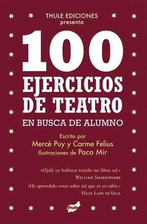 100 EJERCICIOS DE TEATRO EN BUSCA DE ALUMNO | 9788418702389 | PUY CAMPOS, MERCÈ / FELIUS GUALLAR, CARME | Llibreria La Gralla | Llibreria online de Granollers