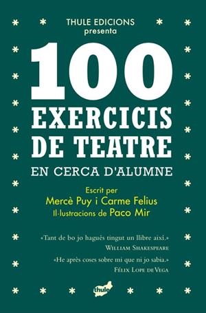 100 EXERCICIS DE TEATRE EN CERCA D'ALUMNE | 9788418702396 | PUY CAMPOS, MERCÈ / FELIUS GUALLAR, CARME | Llibreria La Gralla | Llibreria online de Granollers
