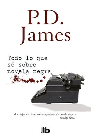 TODO LO QUE SE SOBRE NOVELA NEGRA | 9788490705193 | JAMES P. D. | Llibreria La Gralla | Llibreria online de Granollers