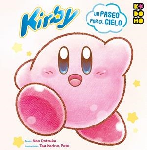 KIRBY DE LAS ESTRELLAS: UN PASEO POR EL CIELO | 9788418120756 | NAO×OTSUKA/ POTO, TAU KARINO | Llibreria La Gralla | Llibreria online de Granollers
