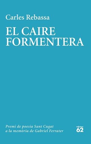 CAIRE FORMENTERA, EL | 9788429780604 | REBASSA, CARLES | Llibreria La Gralla | Llibreria online de Granollers