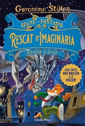 RESCAT D'IMAGINÀRIA, EL  REGNE DE LA FANTASIA | 9788413893570 | STILTON, GERONIMO | Llibreria La Gralla | Llibreria online de Granollers