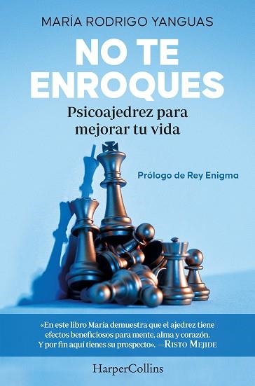 NO TE ENROQUES. PSICOAJEDREZ PARA MEJORAR TU VIDA | 9788491397779 | RODRIGO YANGUAS, MARÍA | Llibreria La Gralla | Librería online de Granollers