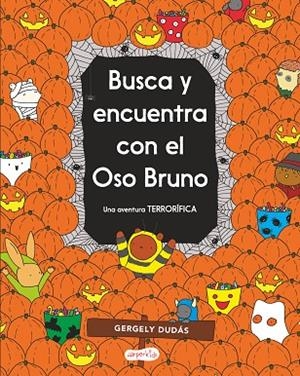 BUSCA Y ENCUENTRA CON EL OSO BRUNO. UNA AVENTURA TERRORÍFICA | 9788418279072 | DUDÁS, GERGELY | Llibreria La Gralla | Librería online de Granollers