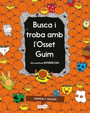 BUSCA I TROBA AMB L'OSSET GUIM. UNA AVENTURA ESFEREÏDORA | 9788418279232 | DUDÁS, GERGELY | Llibreria La Gralla | Librería online de Granollers