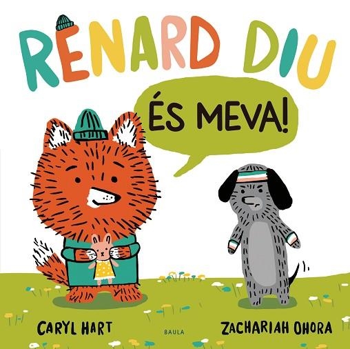 RENARD DIU ÉS MEVA! | 9788447948918 | HART, CARYL | Llibreria La Gralla | Llibreria online de Granollers