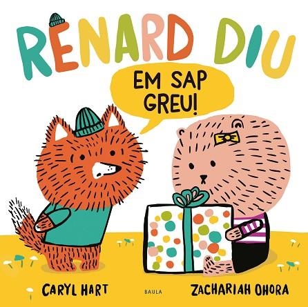 RENARD DIU EM SAP GREU! | 9788447948925 | HART, CARYL | Llibreria La Gralla | Llibreria online de Granollers