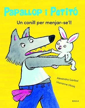 UN CONILL PER MENJAR-SE'L | 9788447949113 | GARIBAL, ALEXANDRA | Llibreria La Gralla | Librería online de Granollers