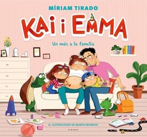 UN MÉS A LA FAMÍLIA  KAI I EMMA 3 | 9788418688331 | TIRADO, MÍRIAM ;  MORENO, MARTA | Llibreria La Gralla | Librería online de Granollers