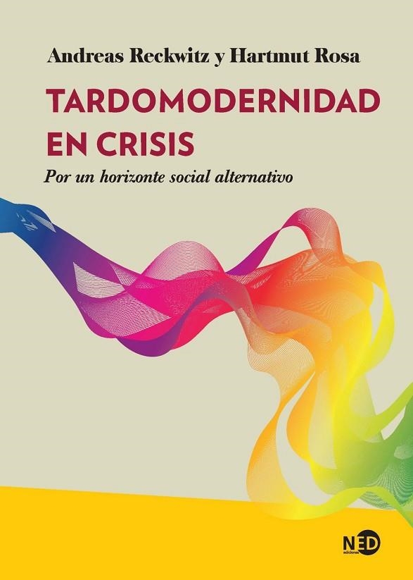 TARDOMODERNIDAD EN CRISIS | 9788418273841 | RECKWITZ, ANDREAS ;  ROSA, HARTMUT | Llibreria La Gralla | Llibreria online de Granollers