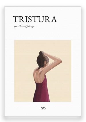 TRISTURA | 9788412595703 | QUIROGA, ELENA | Llibreria La Gralla | Librería online de Granollers