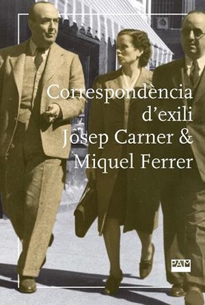 CORRESPONDÈNCIA D'EXILI | 9788491912408 | PUJADAS MARQUÈS, JOAN ;  FERRER COSTA, JOSEP | Llibreria La Gralla | Librería online de Granollers