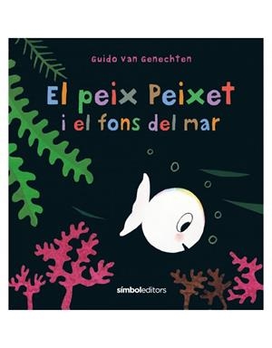 PEIX PEIXET I EL FONS DEL MAR, EL  | 9788418696107 | VAN GENECHTEN, GUIDO  | Llibreria La Gralla | Llibreria online de Granollers