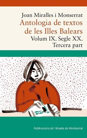 ANTOLOGIA DE TEXTOS DE LES ILLES BALEARS. VOLUM IX. SEGLE XX. TERCERA PART | 9788491912019 | MIRALLES I MONSERRAT, JOAN | Llibreria La Gralla | Librería online de Granollers