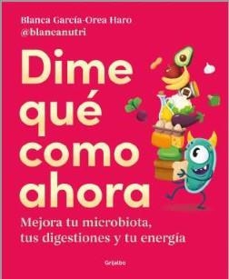 DIME QUÉ COMO AHORA | 9788425362330 | GARCÍA-OREA HARO (@BLANCANUTRI), BLANCA | Llibreria La Gralla | Librería online de Granollers
