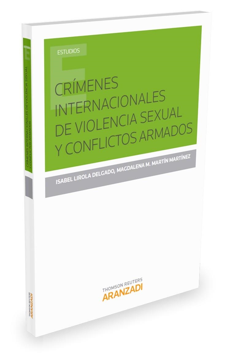 CRÍMENES INTERNACIONALES DE VIOLENCIA SEXUAL Y CONFLICTOS ARMADOS | 9788490989975 | LIROLA DELGADO, ISABEL / MARTÍN MARTÍNEZ, MAGDALENA M. | Llibreria La Gralla | Llibreria online de Granollers