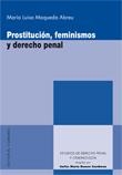 PROSTITUCIÓN, FEMINISMOS Y DERECHO PENAL. | 9788498365023 | MAQUEDA ABREU, MARÍA LUISA | Llibreria La Gralla | Llibreria online de Granollers