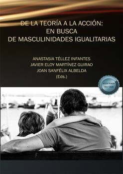 DE LA TEORÍA A LA ACCIÓN: EN BUSCA DE MASCULINIDADES IGUALITARIAS | 9788413773339 | TÉLLEZ INFANTES, ANASTASIA | Llibreria La Gralla | Llibreria online de Granollers