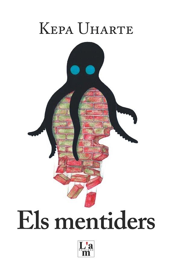 MENTIDERS, ELS | 9788412392340 | UHARTE-MENDICOA FIOL, KEPA-LUIS | Llibreria La Gralla | Llibreria online de Granollers