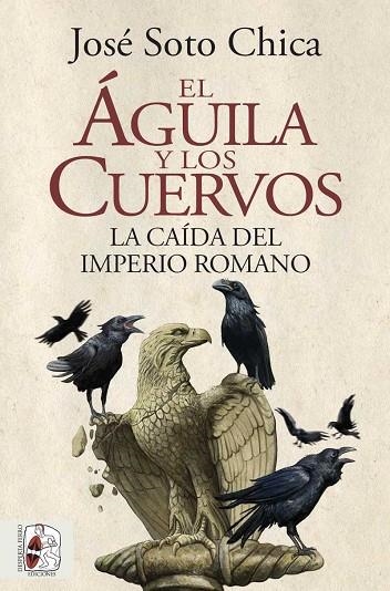 EL ÁGUILA Y LOS CUERVOS | 9788412483031 | SOTO CHICA, JOSÉ | Llibreria La Gralla | Librería online de Granollers