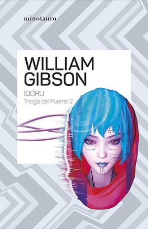 TRILOGÍA DEL PUENTE Nº 02/03 IDORU | 9788445009482 | GIBSON, WILLIAM | Llibreria La Gralla | Librería online de Granollers