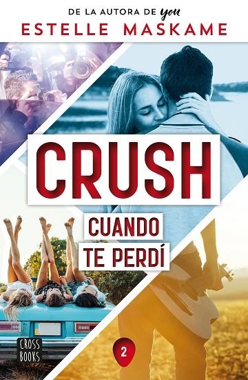 CRUSH 2. CUANDO TE PERDÍ | 9788408260523 | MASKAME, ESTELLE | Llibreria La Gralla | Librería online de Granollers