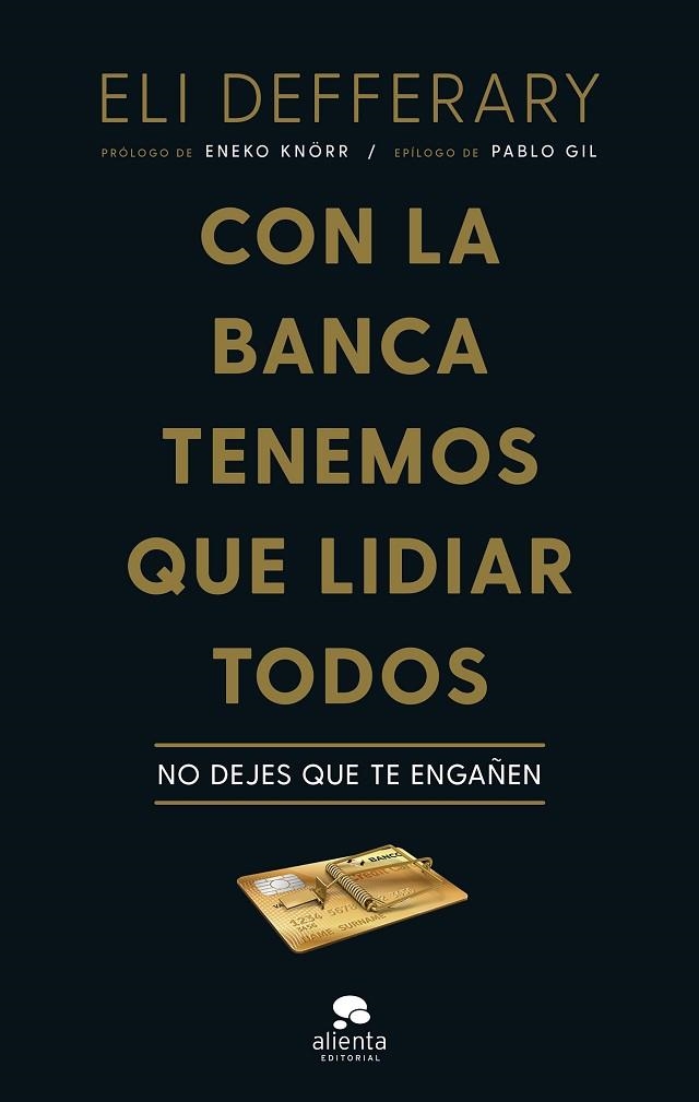 CON LA BANCA TENEMOS QUE LIDIAR TODOS | 9788413441948 | DEFFERARY, ELI | Llibreria La Gralla | Librería online de Granollers