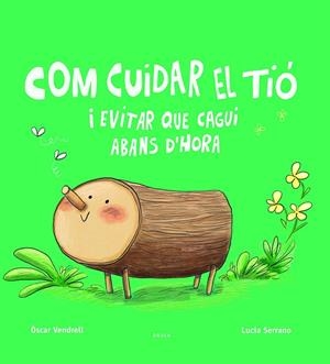 COM CUIDAR EL TIÓ I EVITAR QUE CAGUI ABANS D'HORA | 9788447949045 | VENDRELL CORRONS, OSCAR | Llibreria La Gralla | Librería online de Granollers