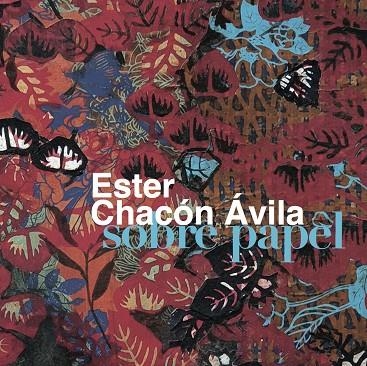 ESTER CHACÓN ÁVILA SOBRE PAPEL | 9788412531619 | CHACÓN ÁVILA, ESTER | Llibreria La Gralla | Librería online de Granollers