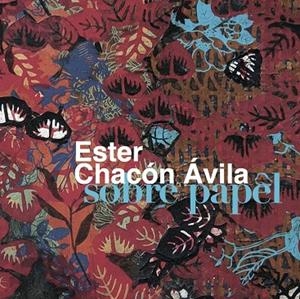 ESTER CHACÓN ÁVILA SOBRE PAPEL | 9788412531619 | CHACÓN ÁVILA, ESTER | Llibreria La Gralla | Llibreria online de Granollers