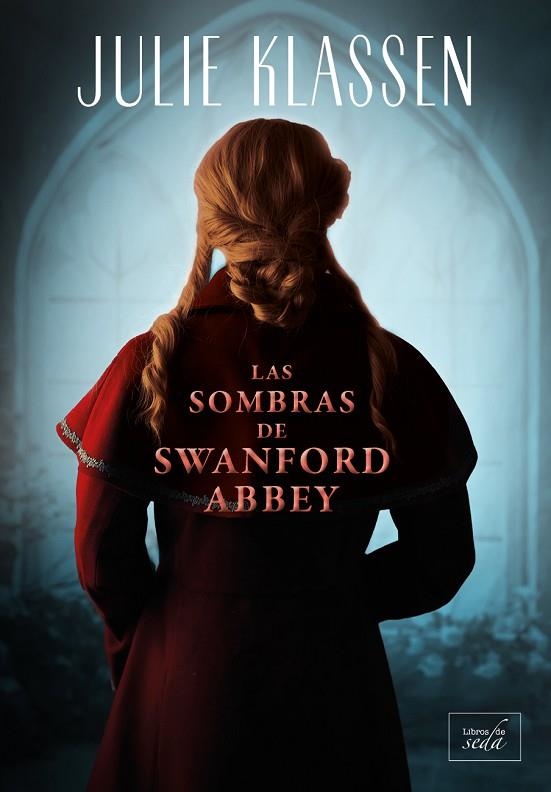 SOMBRAS DE SWANFORD ABBEY, LAS | 9788417626792 | KLASSEN, JULIE | Llibreria La Gralla | Llibreria online de Granollers