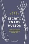 ESCRITO EN LOS HUESOS | 9788412553932 | BLACK, SUE | Llibreria La Gralla | Librería online de Granollers