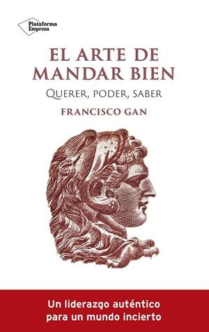 ARTE DE MANDAR BIEN, EL | 9788419271341 | GAN, FRANCISCO | Llibreria La Gralla | Llibreria online de Granollers