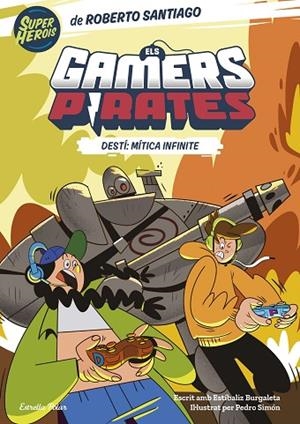 DESTÍ: MÍTICA INFINITE ELS GAMERS PIRATES 1. | 9788413893426 | SANTIAGO, ROBERTO ; BURGALETA, ESTÍBALIZ | Llibreria La Gralla | Librería online de Granollers