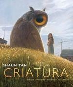 CRIATURA | 9788416985531 | SHAUN TAN | Llibreria La Gralla | Llibreria online de Granollers