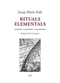 RITUALS ELEMENTALS | 9788412598209 | SOLÀ BONET, JOSEP MARIA | Llibreria La Gralla | Llibreria online de Granollers