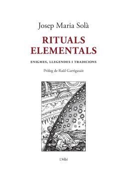 RITUALS ELEMENTALS | 9788412598209 | SOLÀ BONET, JOSEP MARIA | Llibreria La Gralla | Librería online de Granollers