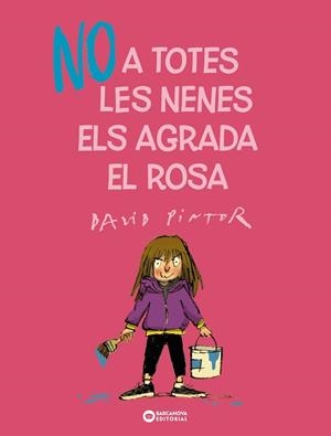 NO A TOTES LES NENES ELS AGRADA EL ROSA | 9788448955687 | PINTOR, DAVID | Llibreria La Gralla | Llibreria online de Granollers