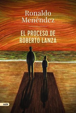 EL PROCESO DE ROBERTO LANZA (ADN) | 9788413629803 | MENÉNDEZ, RONALDO | Llibreria La Gralla | Llibreria online de Granollers