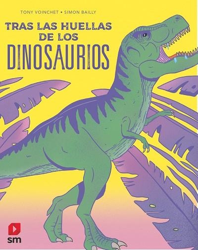TRAS LAS HUELLAS DE LOS DINOSAURIOS | 9788413921884 | VOINCHET, TONY | Llibreria La Gralla | Llibreria online de Granollers