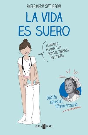 VIDA ES SUERO, LA  (ED. ESPECIAL) | 9788401029615 | ENFERMERA SATURADA, | Llibreria La Gralla | Librería online de Granollers