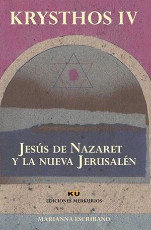 JESÚS DE NAZARET Y LA NUEVA JERUSALÉN | 9788494763106 | ESCRIBANO, MARIANNA | Llibreria La Gralla | Llibreria online de Granollers