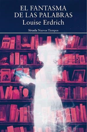 FANTASMA DE LAS PALABRAS, EL | 9788419419118 | ERDRICH, LOUISE | Llibreria La Gralla | Llibreria online de Granollers