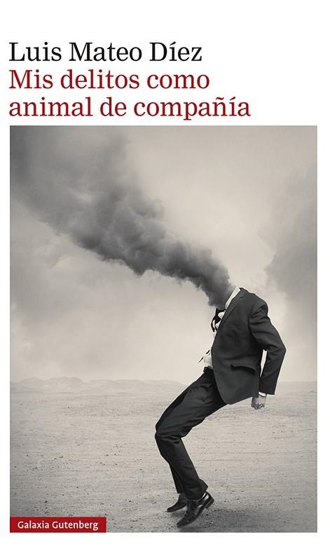 MIS DELITOS COMO ANIMAL DE COMPAÑÍA | 9788419075628 | DÍEZ, LUIS MATEO | Llibreria La Gralla | Llibreria online de Granollers