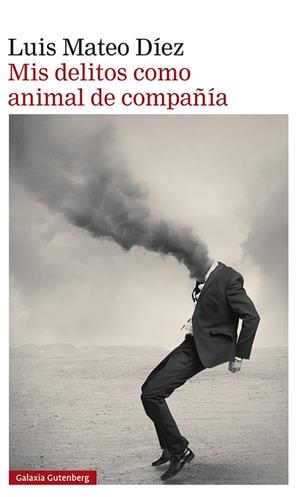 MIS DELITOS COMO ANIMAL DE COMPAÑÍA | 9788419075628 | DÍEZ, LUIS MATEO | Llibreria La Gralla | Librería online de Granollers